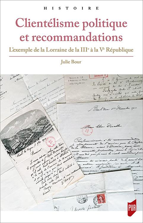 Clientélisme politique et recommandations. L'exemple de la Lorraine de la IIIe à la Ve République