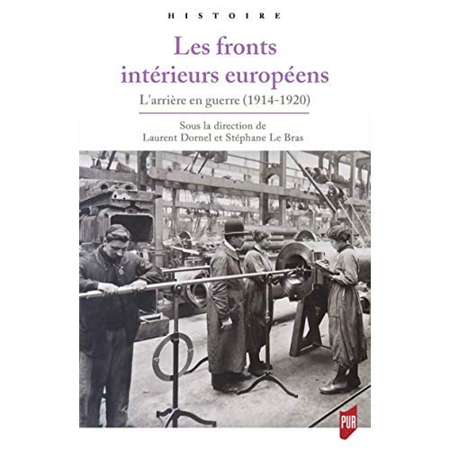 Les fronts intérieurs européens. L'arrière en guerre (1914-1920)