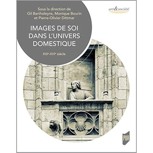 Images de soi dans l'univers domestique. XIIIe-XVIe siècle