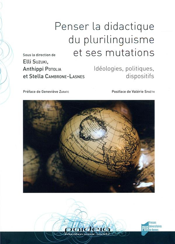 Penser la didactique du plurilinguisme et ses mutations. Idéologies, politiques, dispositifs