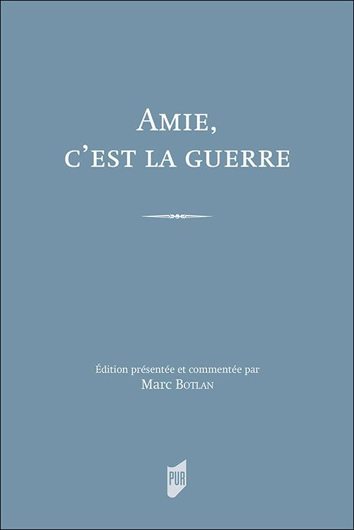Amie, c'est la guerre. Correspondance de guerre de Théonie et Henri Arnaud (1914-1919)