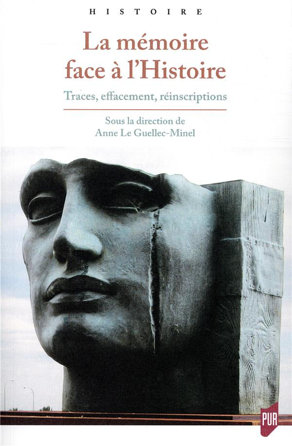 La mémoire face à l'Histoire. Traces, effacement, réinscriptions