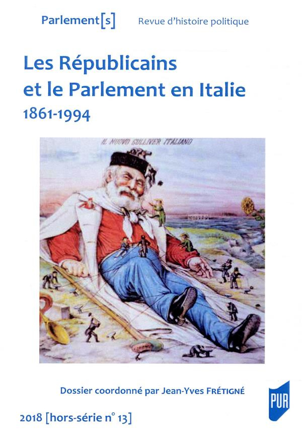 Parlement[s Hors-série N° 13/2018 : Les Républicains et le Parlement en Italie (1861-1994)