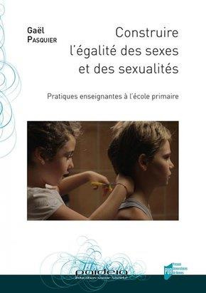 Construire l'égalité des sexes et des sexualités. Pratiques enseignantes à l'école primaire