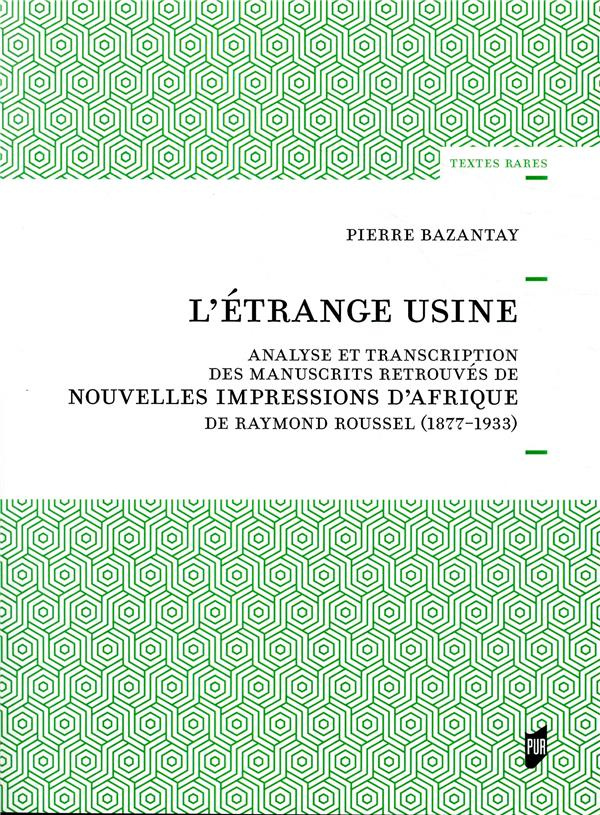 L'étrange usine. Analyse et transcription des manuscrits retrouvés de Nouvelles impressions d'Afriqu