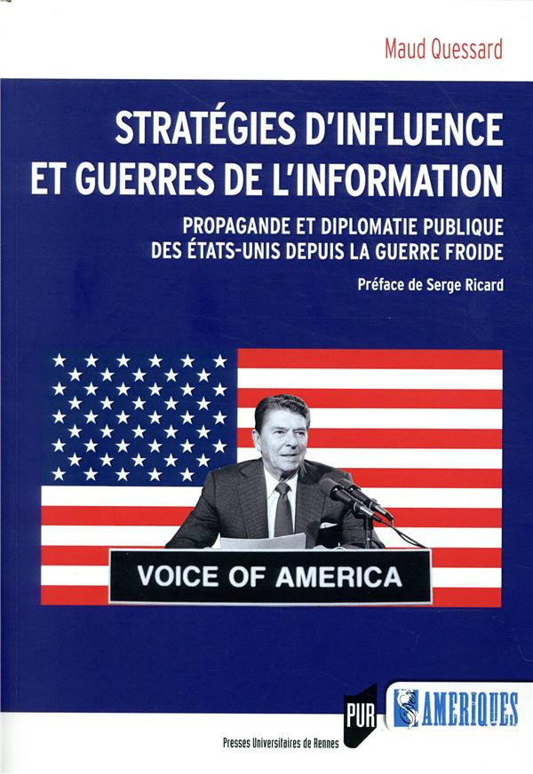 Stratégies d'influence et guerres de l'information. Propagande et diplomatie publique des Etats-Unis