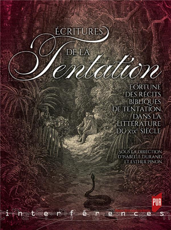 Ecritures de la tentation. Fortune des récits bibliques de tentation dans la littérature du XIXe siè