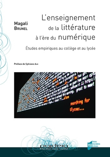 L'enseignement de la littérature à l'ère du numérique. Etudes empiriques au collège et au lycée