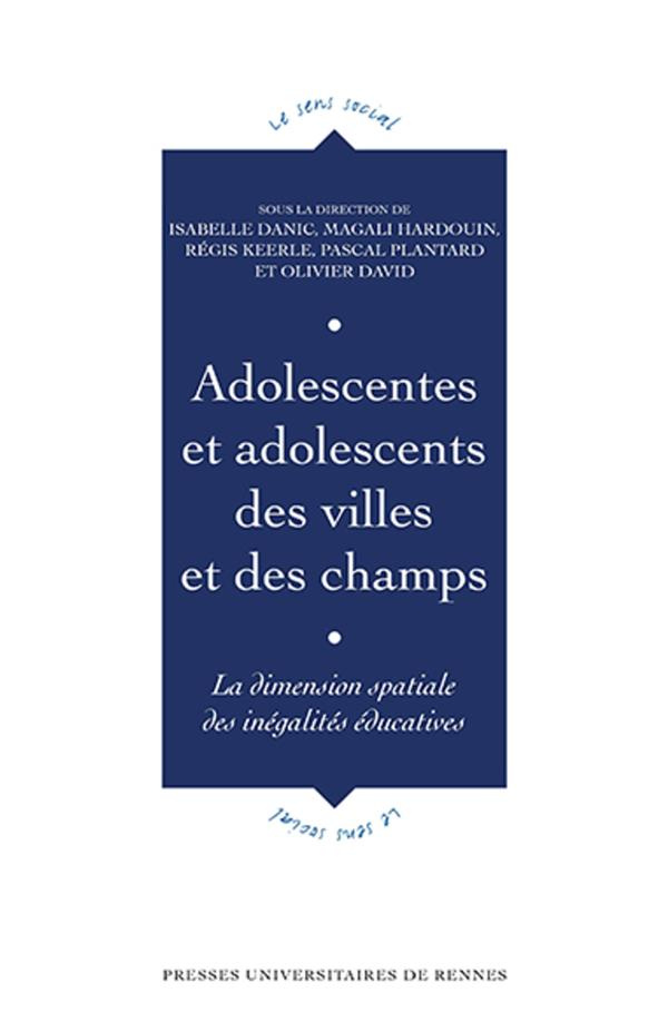 Adolescentes et adolescents des villes et des champs. La dimension spatiale des inégalités éducative