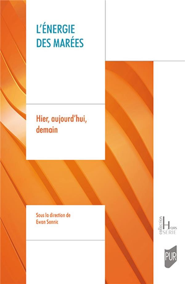 L'énergie des marées. Hier, aujourd'hui, demain