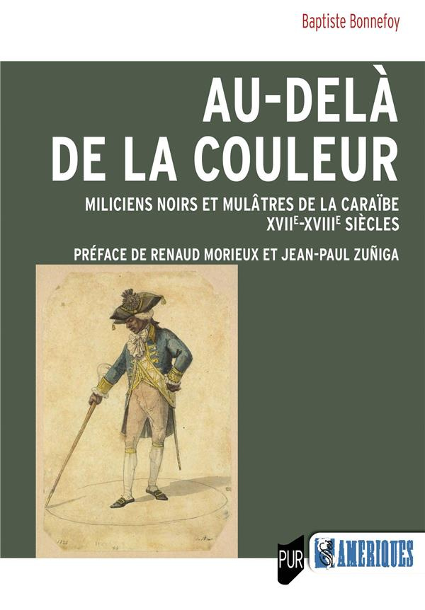 Au-delà de la couleur. Miliciens noirs et mulâtres de la Caraïbe (XVIIe-XVIIIe siècles)