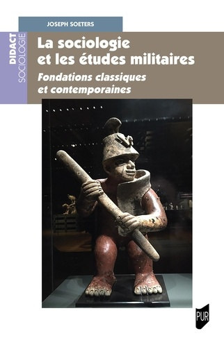 La sociologie et les études militaires. Fondations classiques et contemporaines