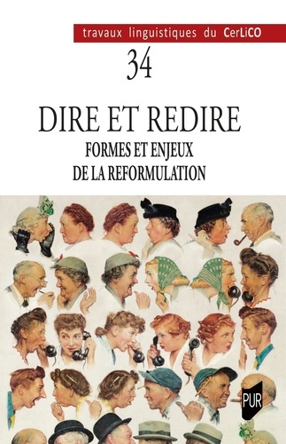 Dire et redire. Volume 1, Formes et enjeux de la reformulation
