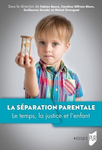 La séparation parentale. Le temps, la justice et l'enfant