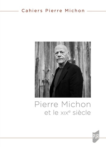 Cahiers Pierre Michon N° 1/2023 : Pierre Michon et le XIXe siècle