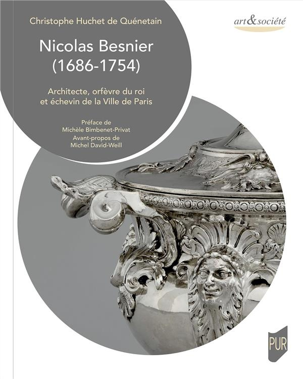 Nicolas Besnier (1686-1754). Architecte, orfèvre du roi, et échevin de la Ville de Paris
