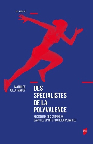 Des spécialistes de la polyvalence. Sociologie des carrières dans les sports pluridisciplinaires
