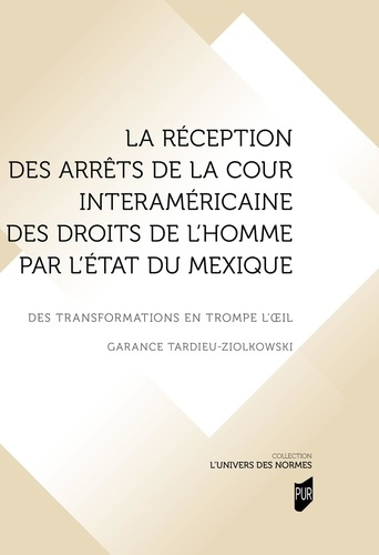 La réception des arrêts de la Cour interaméricaine des droits de l'homme par l'Etat du Mexique. Des