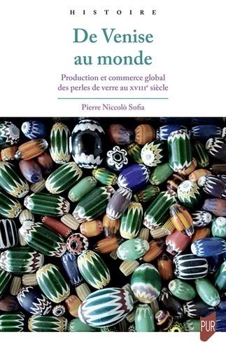 De Venise au monde. Production et commerce global des perles de verre au XVIIIe siècle