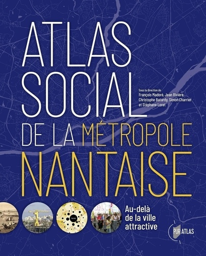 Atlas social de la métropole Nantaise. Au-delà de la ville attractive