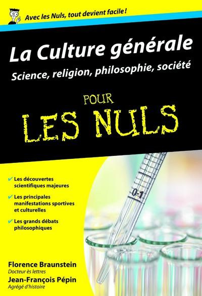 La Culture générale pour les nuls. Science, religion, philosophie, société