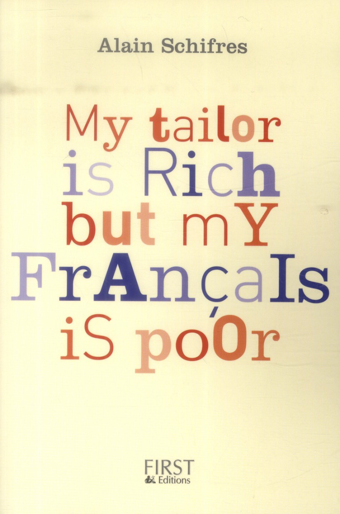 My Tailor is rich but my français is poor. Le bas-franglais contemporain, illustré de nombreux exepl