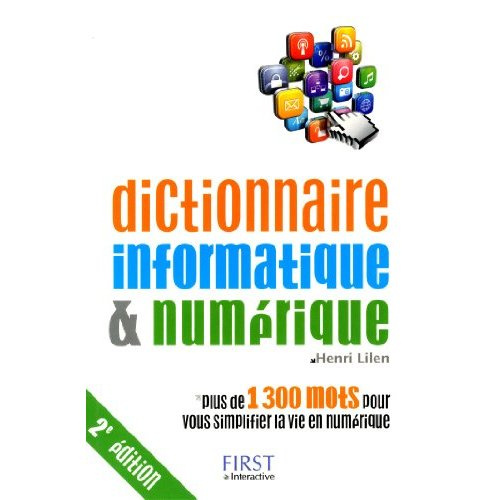 Dictionnaire informatique et numérique. 2e édition