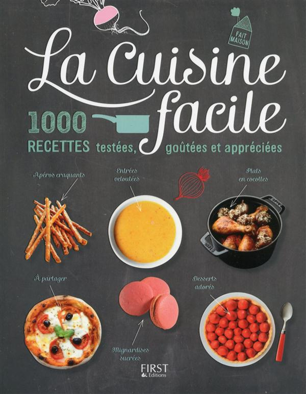 La cuisine facile. 1000 recettes testées, goûtées et appréciées