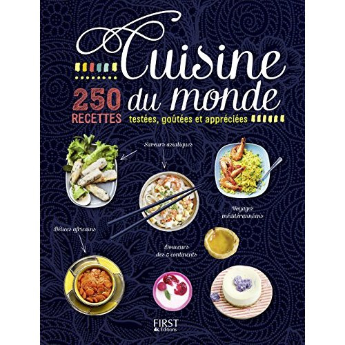 Cuisine du monde. 250 recettes testées, goûtées et appréciées