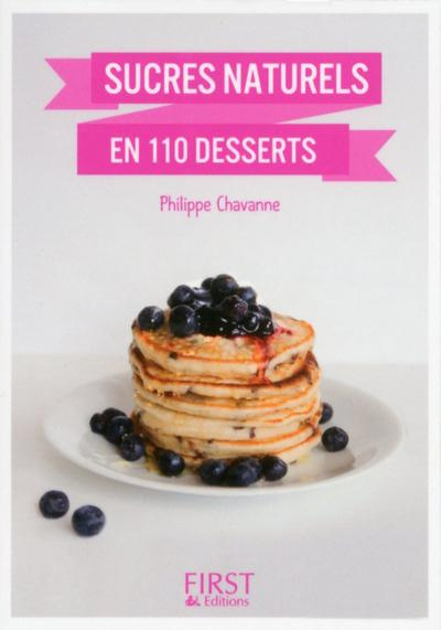 Sucres naturels en 110 desserts