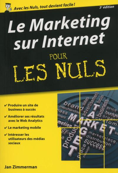 Le Marketing sur Internet pour les nuls. 3e édition