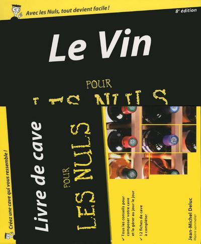 Le vin pour les nuls. Avec le "Livre de cave pour les nuls", 8e édition