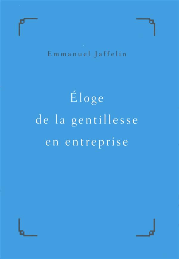Eloge de la gentillesse l'entreprise