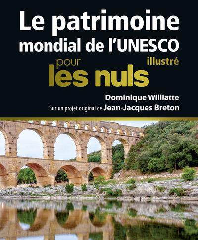 Le patrimoine mondial de l'UNESCO illustré pour les nuls