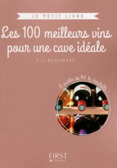 Les 100 meilleurs vins pour une cave idéale