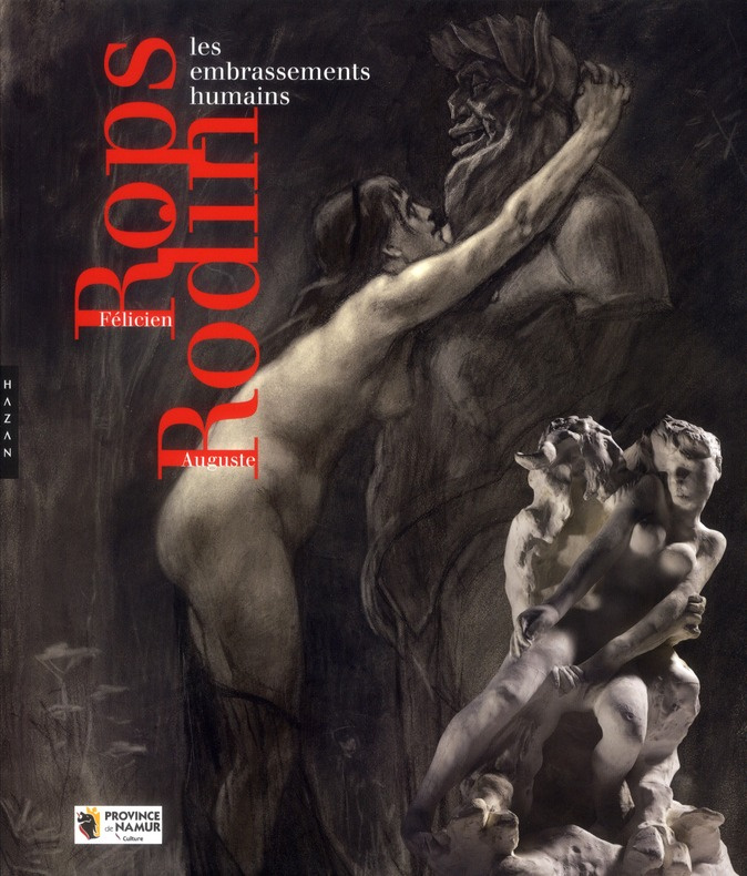 FELICIEN ROPS ET AUGUSTE RODIN, EMBRASSEMENTS HUMAINS