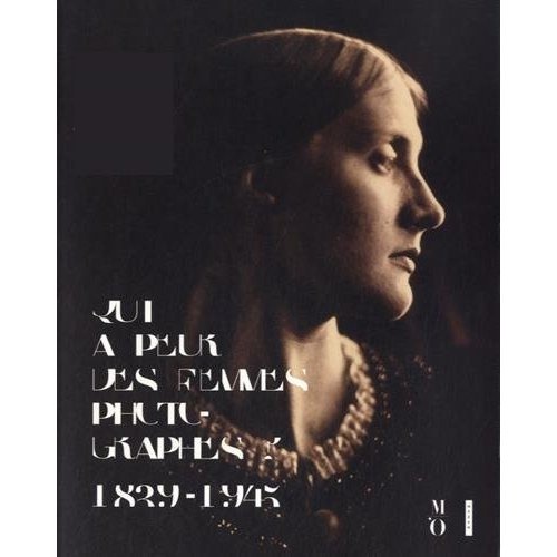 Qui a peur des femmes photographes? 1839-1945