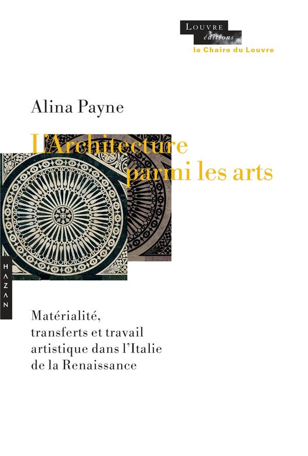 L'architecture parmi les arts. Matérialité, transferts et travail artistique dans l'Italie de la Ren