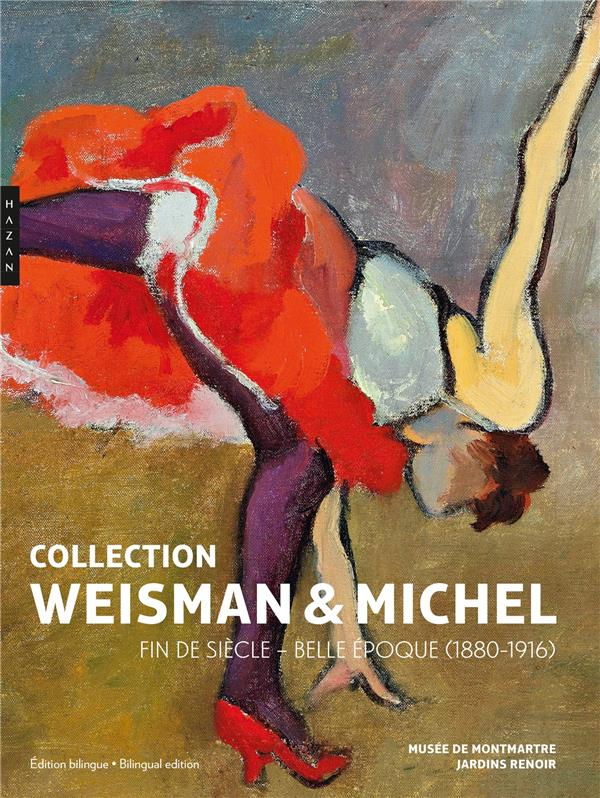 Collection Weisman & Michel. Fin de siècle - Belle Epoque (1880-1916), Edition bilingue français-ang