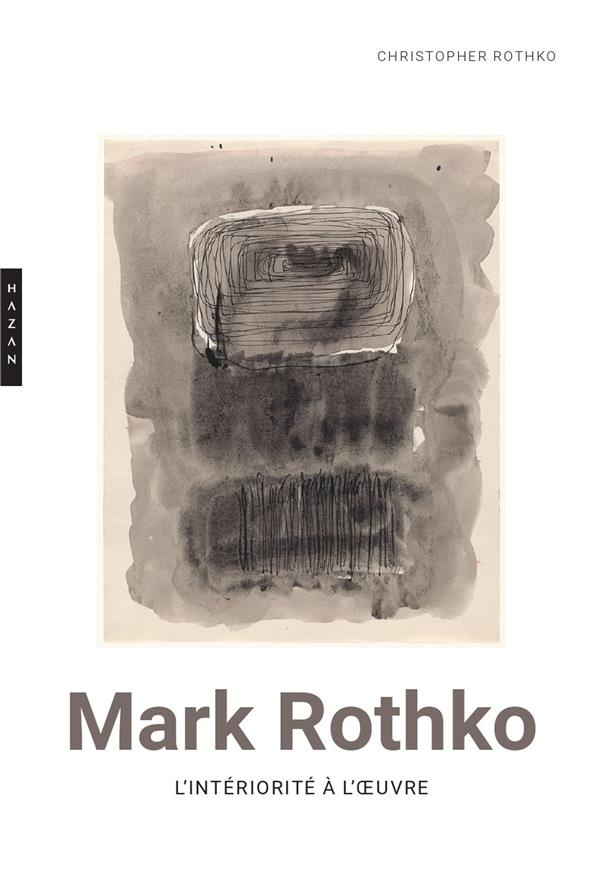Mark Rothko. L'intériorité à l'oeuvre