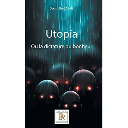 Utopia Tome 1. Ou la dictature du bonheur