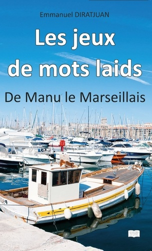 Les jeux de mots laids. De Manu le Marseillais