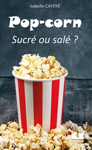 Pop-Corn. Sucré ou salé ?