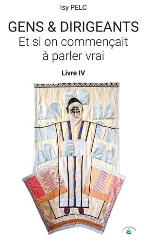 Gens & dirigeants. Et si on commençait à parler vrai