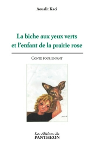 LA BICHE AUX YEUX VERTS ET L'ENFANT DE LA PRAIRIE ROSE - CONTE POUR ENFANT