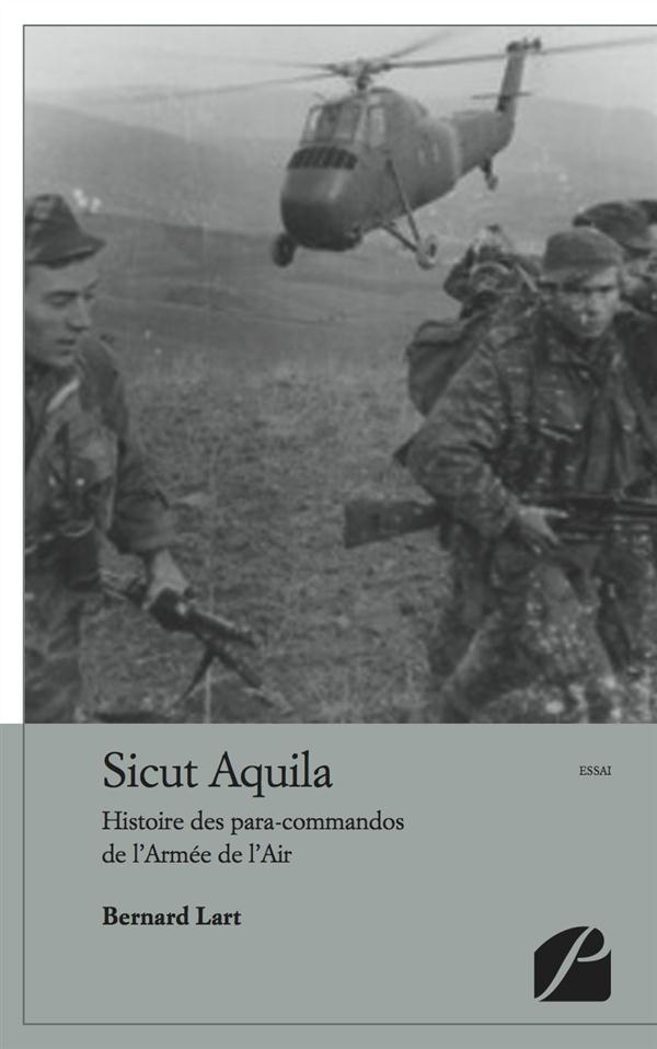 Sicut Aquila. Histoire des para-commandos de l'Armée de l'Air