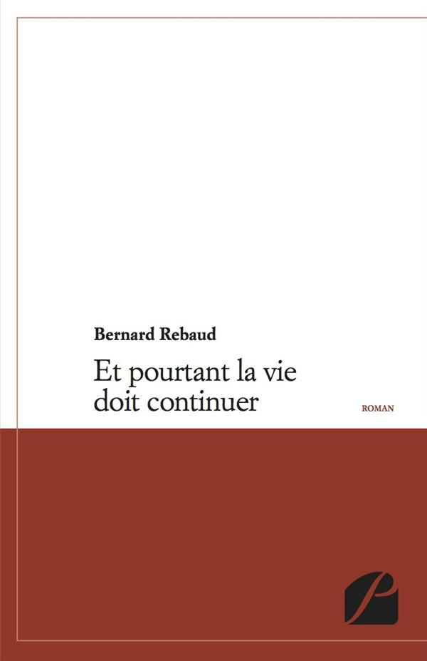 ET POURTANT LA VIE DOIT CONTINUER