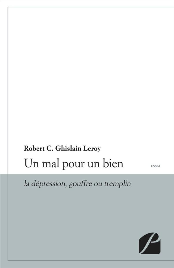 UN MAL POUR UN BIEN : LA DEPRESSION, GOUFFRE OU TREMPLIN