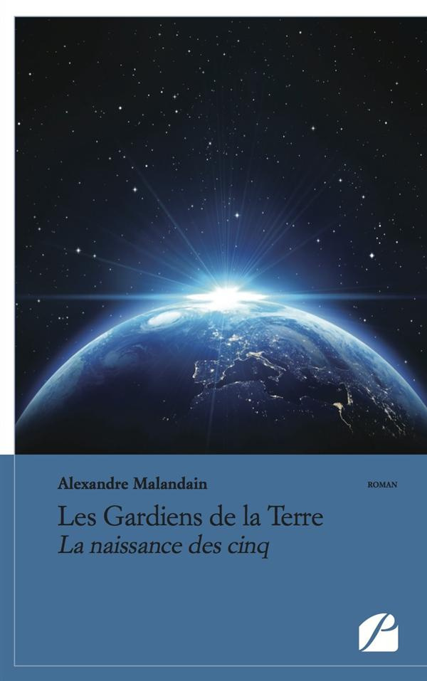 LES GARDIENS DE LA TERRE - LA NAISSANCE DES CINQ