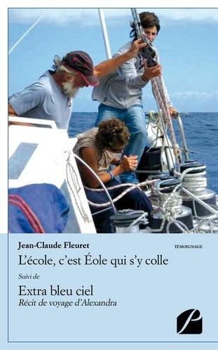 L'ECOLE, C'EST EOLE QUI S'Y COLLE - SUIVI DE EXTRA BLEU CIEL - RECIT DU VOYAGE D'ALEXANDRA